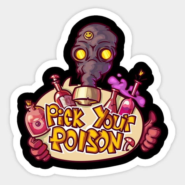 Pick your poison Sticker by M-D